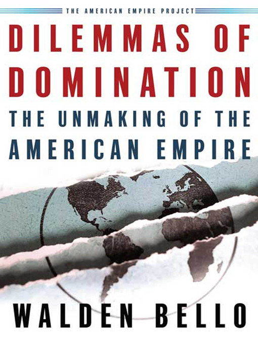 Title details for Dilemmas of Domination by Walden Bello - Available